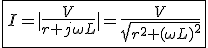 \fbox{3$ I=|\frac{V}{r+j\omega L}|=\frac{V}{\sqrt{r^2+(\omega L)^2}}}